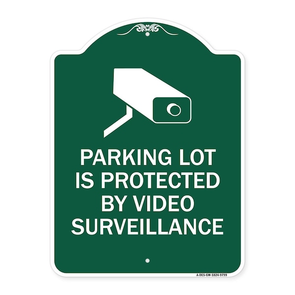 Signmission Parking Lot Is Protected By Video Surveillance W/ Graphic Heavy-Gauge Alum, 24" x 18", GW-1824-9799 A-DES-GW-1824-9799 - main